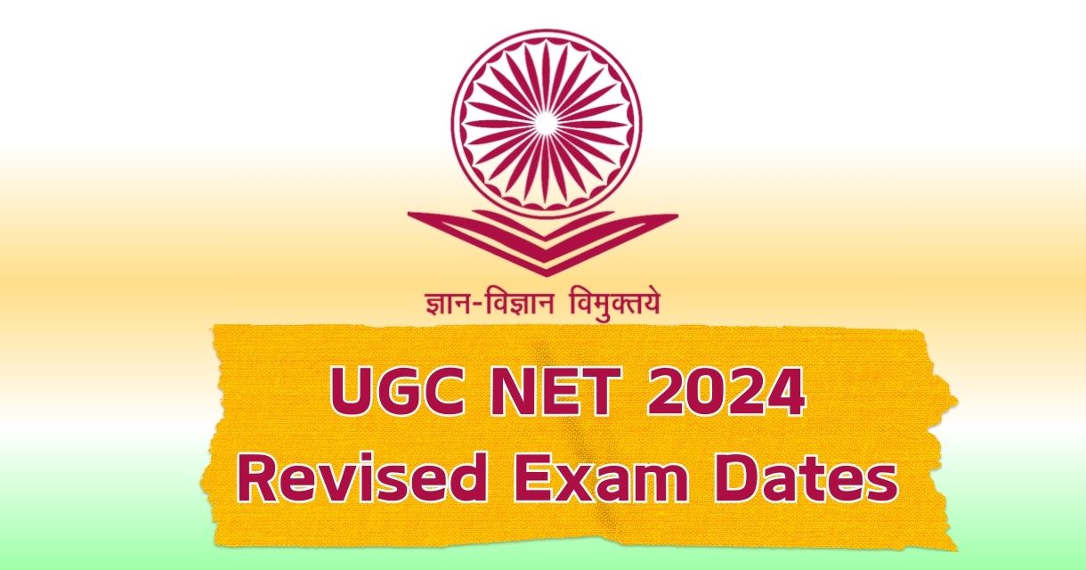 UGC NET 2024 Revised Exam Dates