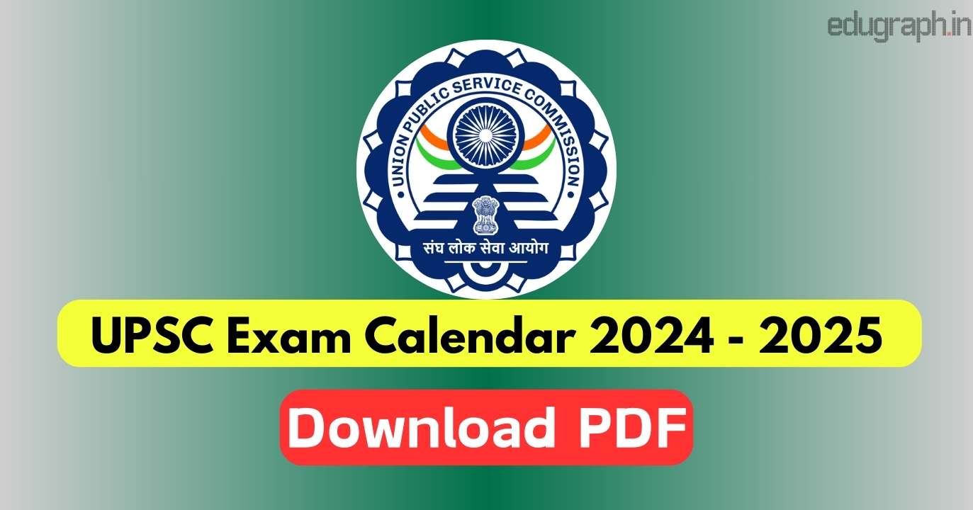 UPSC Exam Calendar 2024 - 2025