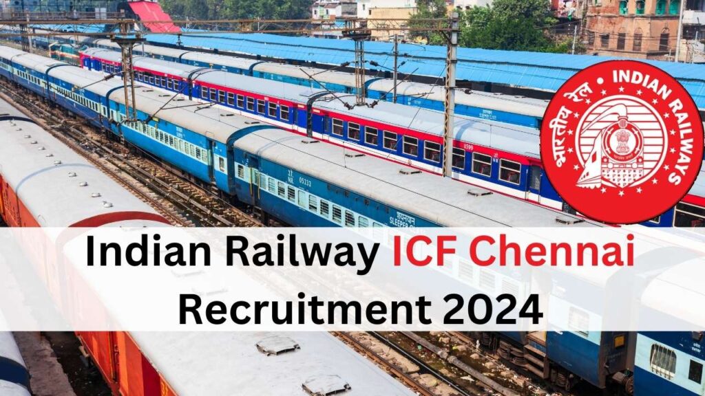 Indian Railway ICF Chennai Recruitment 2024