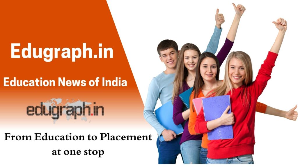 Edugraph, Education News of India