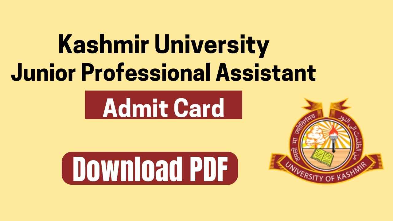 Kashmir University Junior Professional Assistant Admit Card 2024: Download Now!