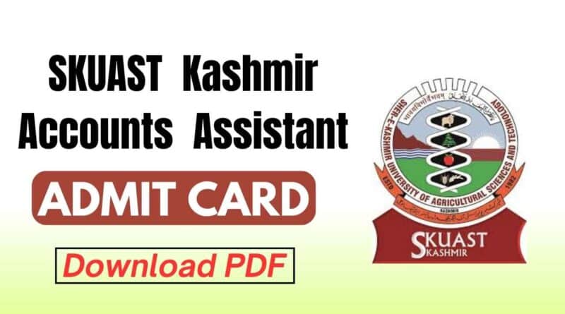 SKUAST Kashmir Accounts Assistant Admit Card