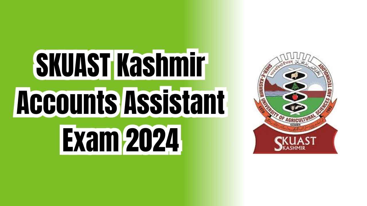 SKUAST Kashmir Accounts Assistant Exam 2024